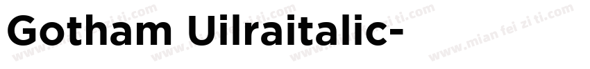 Gotham Uilraitalic字体转换